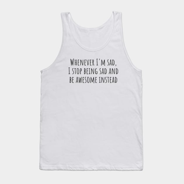 Be Awesome Instead Tank Top by ryanmcintire1232